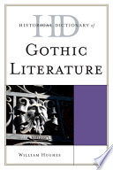 Historical dictionary of gothic literature / William Hughes.