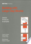 Building with Large Clay Blocks : Details, Products, Examples / Theodor Hugues, Klaus Greilich, Christine Peter.