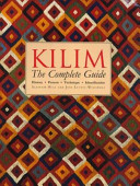 Kilim, the complete guide : history, pattern, technique, identification.