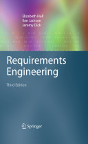 Requirements engineering / Elizabeth Hull, Ken Jackson and Jeremy Dick.