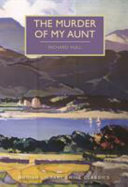 The murder of my aunt / Richard Hull ; with an introduction by Martin Edwards.