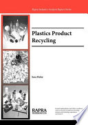 Plastics product recycling : a Rapra industry analysis report / by Sara Hulse.