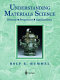 Understanding materials science : history, properties, applications / Rolf E. Hummel.