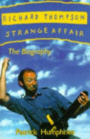 Richard Thompson : strange affair : the biography.