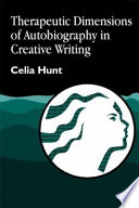 Therapeutic dimensions of autobiography in creative writing.