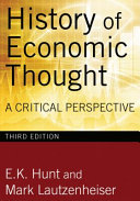 History of economic thought : a critical perspective / E.K. Hunt and Mark Lautzenheiser ; [foreword by Robin Hahnel].