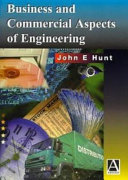 Business and commercial aspects of engineering / John Hunt.