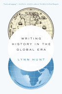 Writing history in the global era / Lynn Hunt.