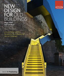 New design for old buildings / Roger Hunt and Iain Boyd ; foreword by Kevin McCloud ; in association with the Society for the Protection of Ancient Buildings.