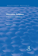 Alternative religions a sociological introduction / Stephen J. Hunt.