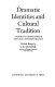 Dramatic identities and cultural tradition : studies in Shakespeare and his contemporaries : critical essays / by G.K. Hunter.