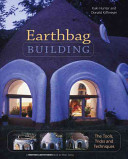 Earthbag building : the tools, tricks and techniques / Kaki Hunter and Donald Kiffmeyer.