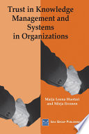 Trust in knowledge management and systems in organizations Maija-Leena Huotari, Mirja Iivonen.