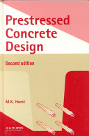 Prestressed concrete design / M.K Hurst.