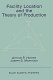 Facility Location and the theory of production / by Arthur P. Hurter, Jr. and Joseph S. Martinich.