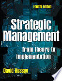 Strategic management : from theory to implementation / David Hussey.