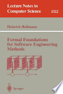 Formal foundations for software engineering methods / Heinrich Hussmann.