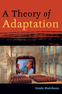 A theory of adaptation / Linda Hutcheon.