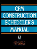 CPM construction scheduler's manual / Jonathan F. Hutchings.
