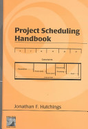 Project scheduling handbook / Jonathan F. Hutchings.