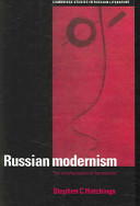 Russian modernism : the transfiguration of the everyday / Stephen C. Hutchings.