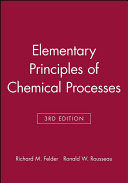 Elementary principles of chemical processes. Gary S. Huvard, Richard M. Felder.