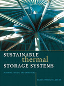 Sustainable thermal storage systems : planning, design, and operations / Lucas B. Hyman.