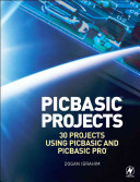PIC BASIC projects : 30 projects using PIC BASIC and PIC BASIC PRO / Dogan Ibrahim.
