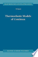 Thermoelastic models of continua / D. Ieşan.