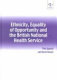 Ethnicity, equality of opportunity and the British National Health Service / Paul Iganski, David Mason.