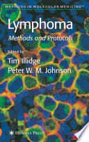 Lymphoma Methods and Protocols / edited by Tim Illidge, Peter W. M. Johnson.