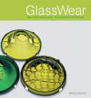 Glasswear : glass in contemporary jewelry / Ursual Ilse-Neuman, Cornelie Holzach, Jutta-Annette Page.