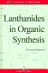 Lanthanides in organic synthesis / Tsuneo Imamoto.