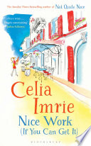 Nice work (if you can get it) / Celia Imrie.