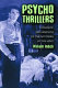 Psycho thrillers : cinematic explorations of the mysteries of the mind / William Indick.
