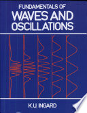 Fundamentals of waves & oscillations / K.U. Ingard.
