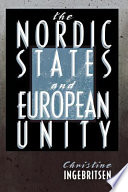 The Nordic states and European unity / Christine Ingebritsen.