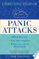 Panic attacks : what they are, why they happen, and what you can do about them / Christine Ingham.