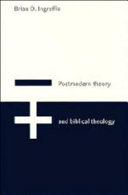 Postmodern theory and biblical theology : vanquishing God's shadow / Brian D. Ingraffia.