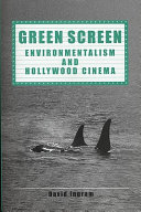 Green screen : environmentalism and Hollywood cinema / David Ingram.
