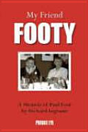 Footy : the story of a friendship / Richard Ingrams.