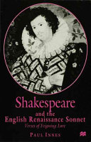Shakespeare and the English Renaissance sonnet : verses of feigning love / Paul Innes.