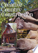Creative country construction : building and living in harmony with nature / Robert Inwood & Christian Bruyère.
