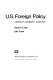 U.S. foreign policy : context, conduct, content.