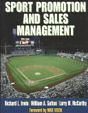 Sport promotion and sales management / Richard L. Irwin, William A. Sutton, Laurence McCarthy.