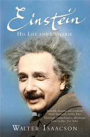 Einstein : his life and universe / Walter Isaacson.