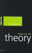 How to do theory / Wolfgang Iser.