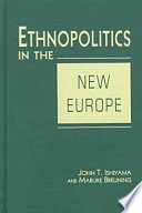 Ethnopolitics in the New Europe / John T. Ishiyama, Marijke Breuning.