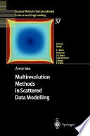 Multiresolution methods in scattered data modelling / Armin Iske.