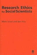 Research ethics for social scientists / Mark Israel and Iain Hay.